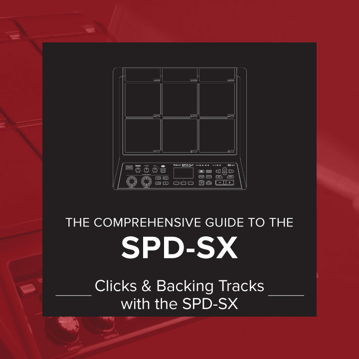 Using Clicks and backing tracks with the Roland SPD-SX Sampling Pad